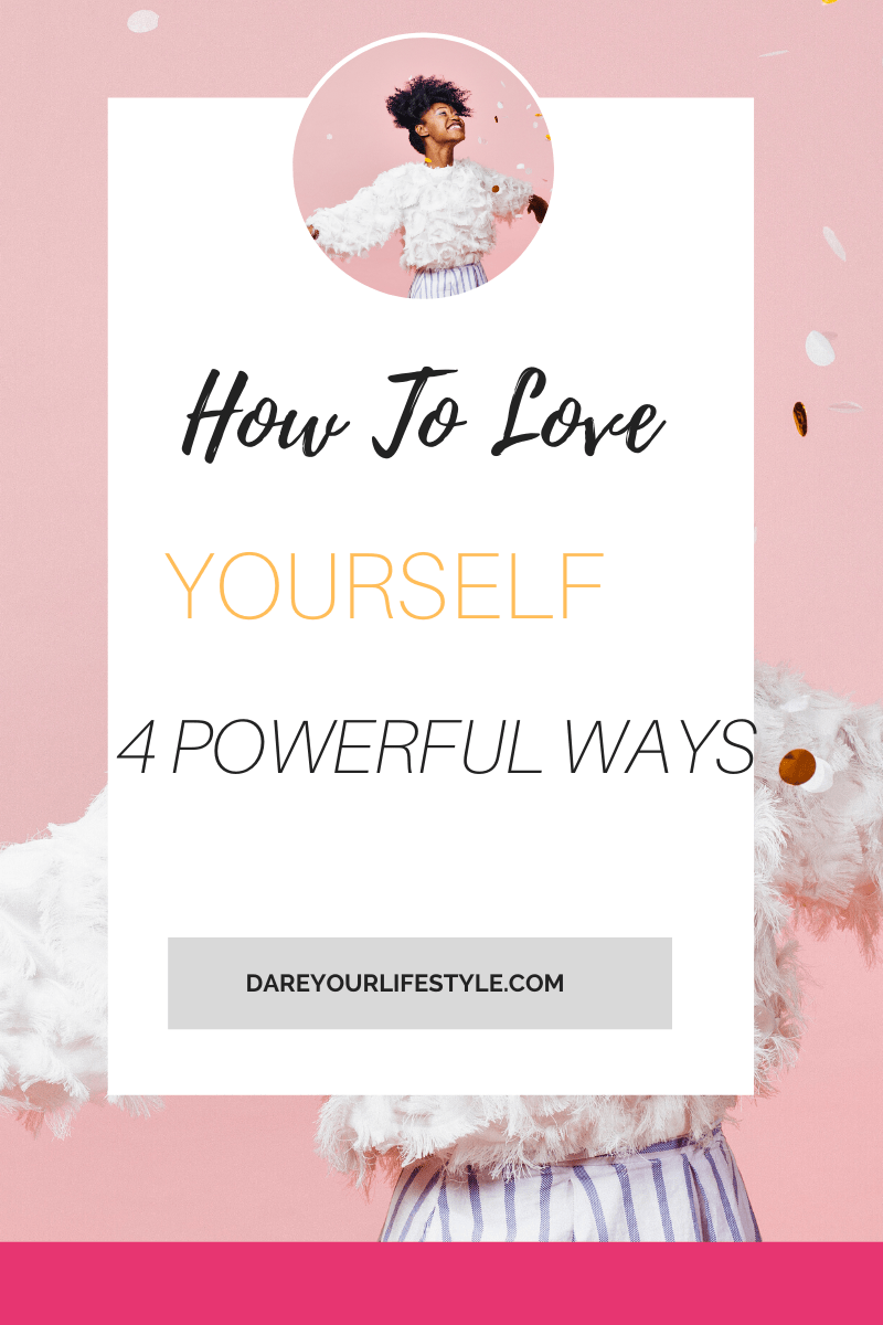 7 Unique Ways To Love Yourself | Dare Your Lifestyle