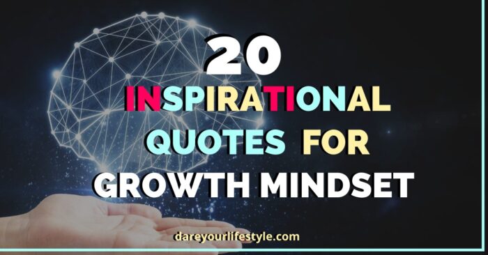 20 Inspirational quotes for growth mindset - Dare Your Lifestyle