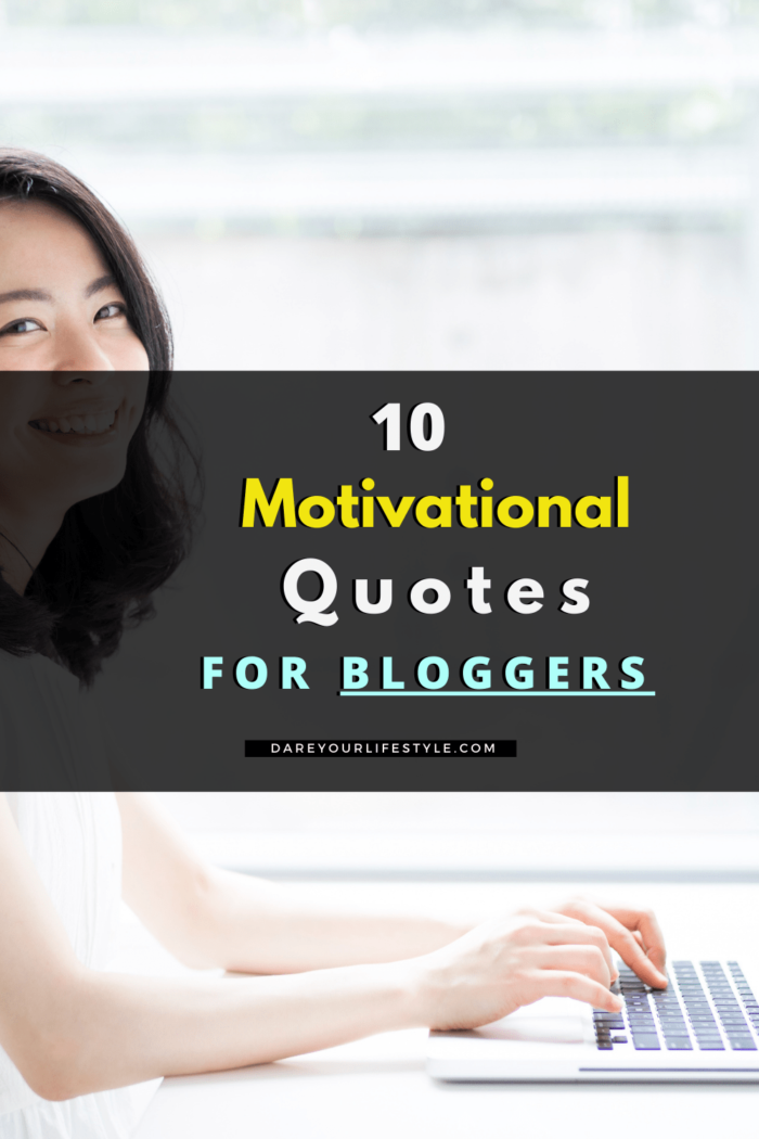 9 Super Motivational Quotes For Bloggers - Dare Your Lifestyle