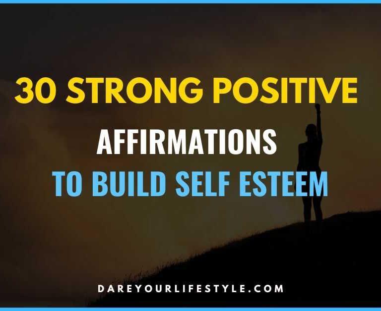 30 Strong Positive affirmations to build self esteem