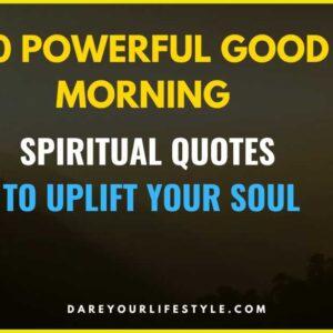 60 Powerful Good Morning Spiritual Quotes to Uplift Your Soul