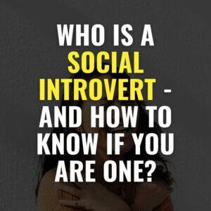 Who is a Social Introvert - And How to Know if You Are One