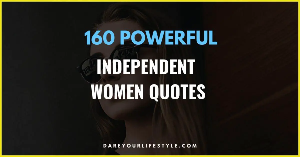 160 Powerful Independent Women Quotes