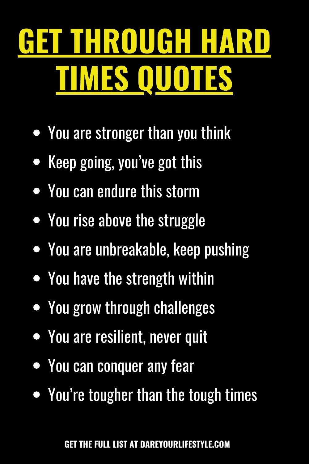 GET THROUGH HARD TIMES Quotes