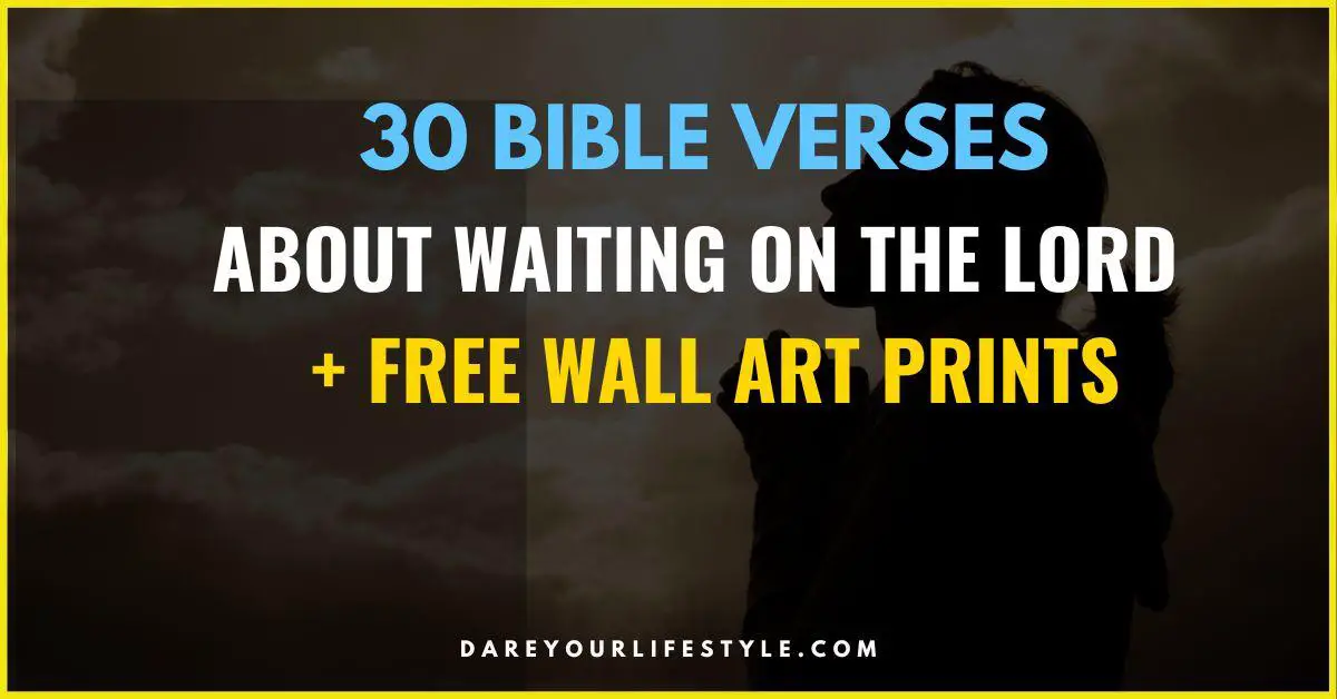 Bible Verses About Waiting on the Lord + Free Wall Art Prints