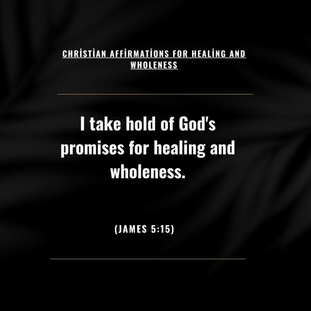 Christian affirmations for Healing and Wholeness