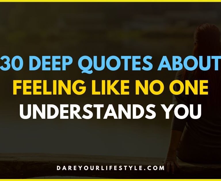Quotes About Feeling Like No One Understands You