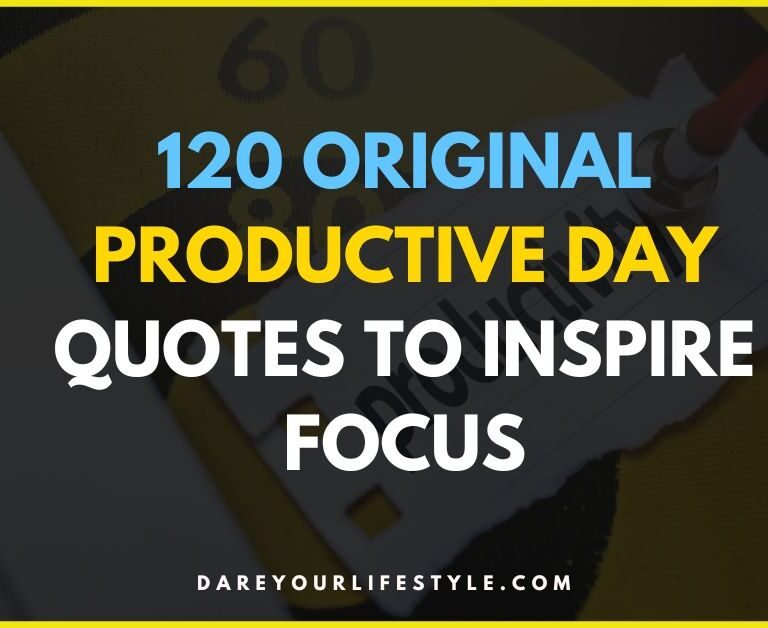 120 Original Productive Day Quotes to Inspire Focus