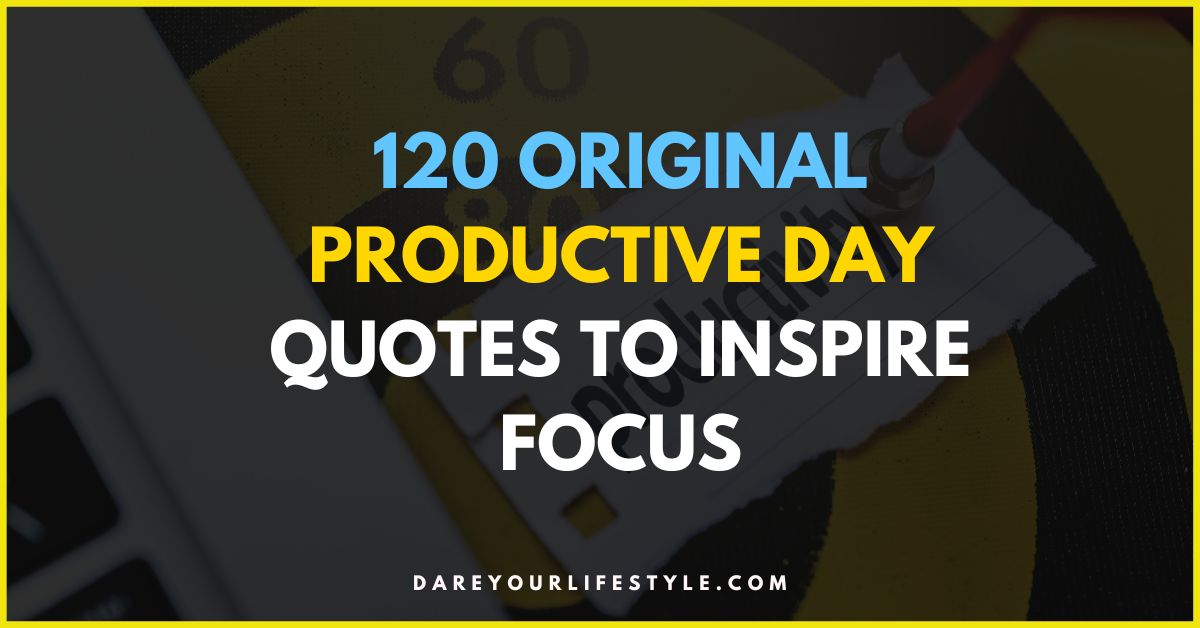120 Original Productive Day Quotes to Inspire Focus