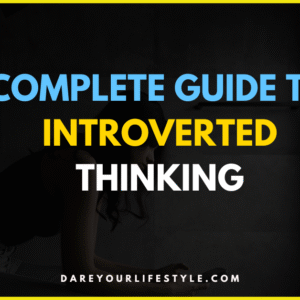 Complete Guide to Introverted Thinking