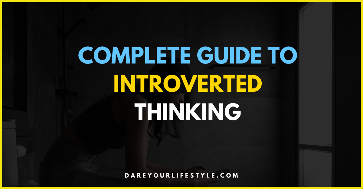 Complete Guide to Introverted Thinking