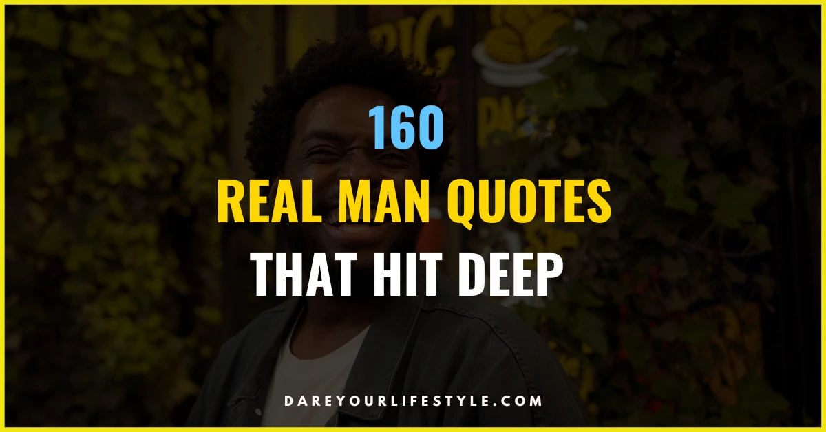 160 Real Man Quotes That hit deep