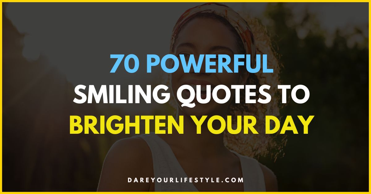 Smiling Quotes to Brighten Your Day