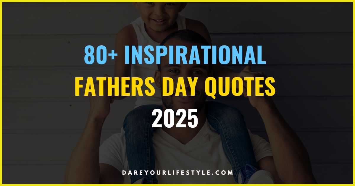 Happy Fathers Day Quotes 2025