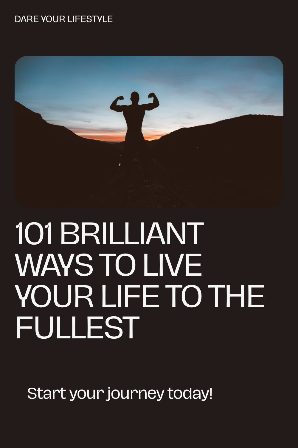 101 Ways to Live Your Life to the Fullest