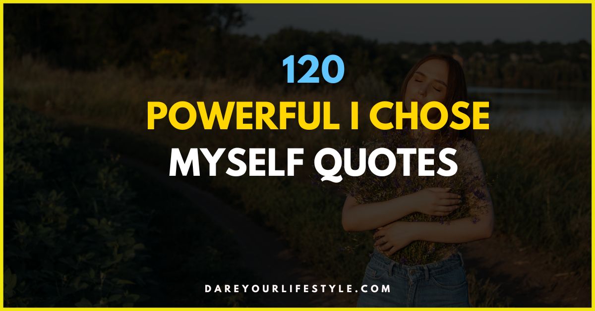 Powerful I Chose Myself Quotes