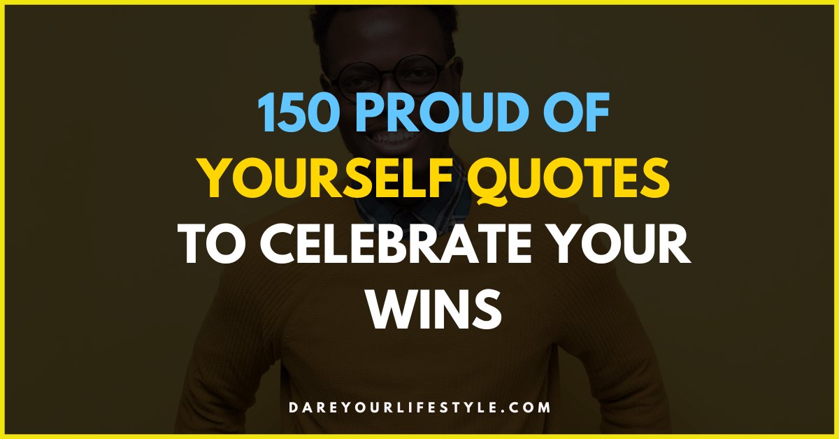 Proud of Yourself Quotes
