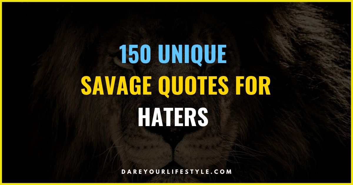 150 Unique Savage Quotes for Haters