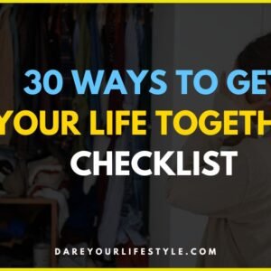 30 Ways to Get Your Life Together Checklist PDF