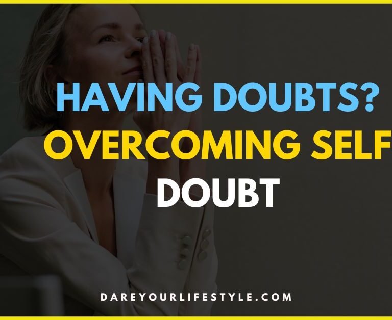 Having doubts Overcoming Self Doubt