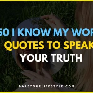 150 I Know My Worth Quotes