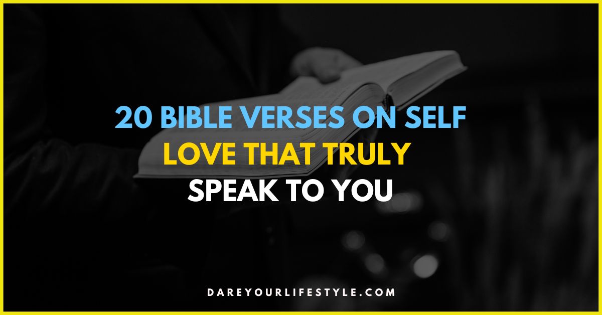 20 Bible verses on self love that truly speak to you