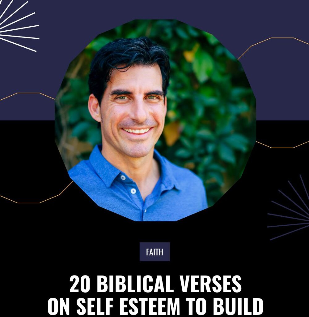 20 Biblical Verses on Self Esteem to Build You Up