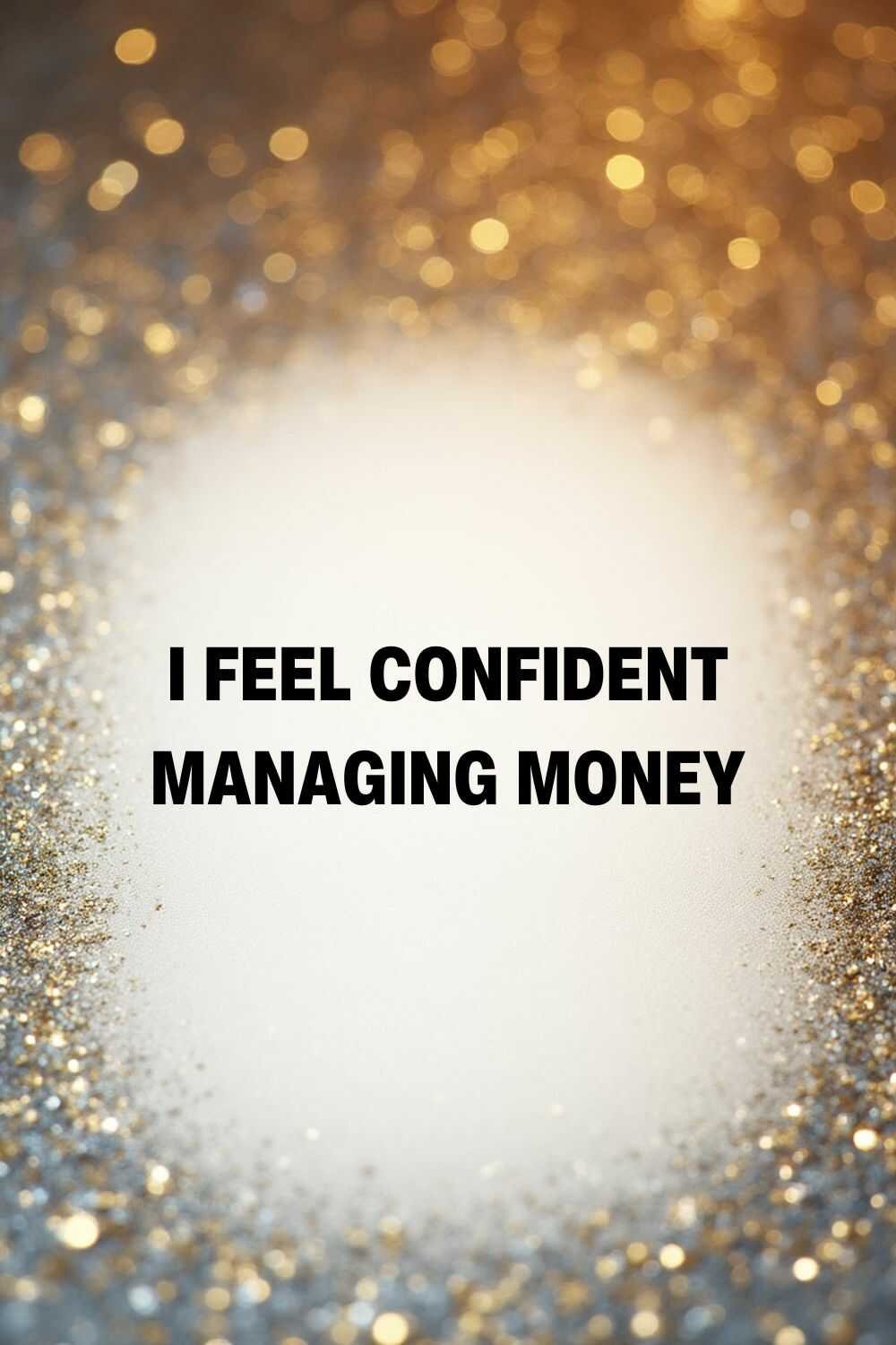 Money Confidence Affirmations